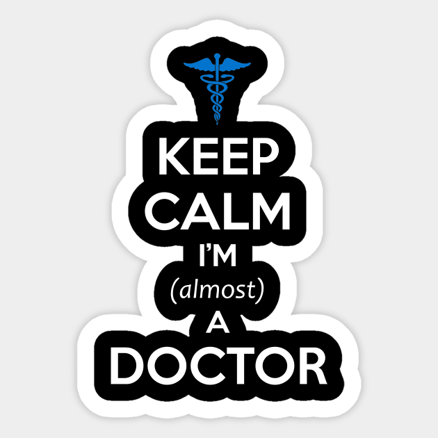 Medical Student Gifts Almost a Doctor Med School Graduation Sticker by merkraht